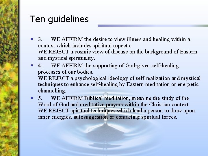 Ten guidelines § 3. WE AFFIRM the desire to view illness and healing within