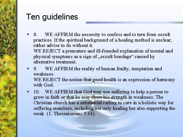 Ten guidelines § 8. WE AFFIRM the necessity to confess and to turn from