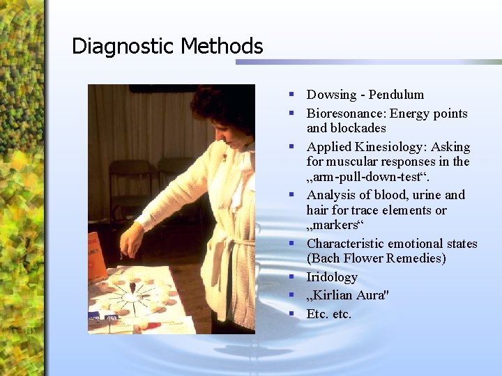Diagnostic Methods § Dowsing - Pendulum § Bioresonance: Energy points and blockades § Applied
