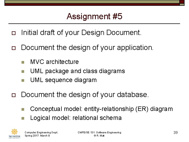 Assignment #5 o Initial draft of your Design Document. o Document the design of