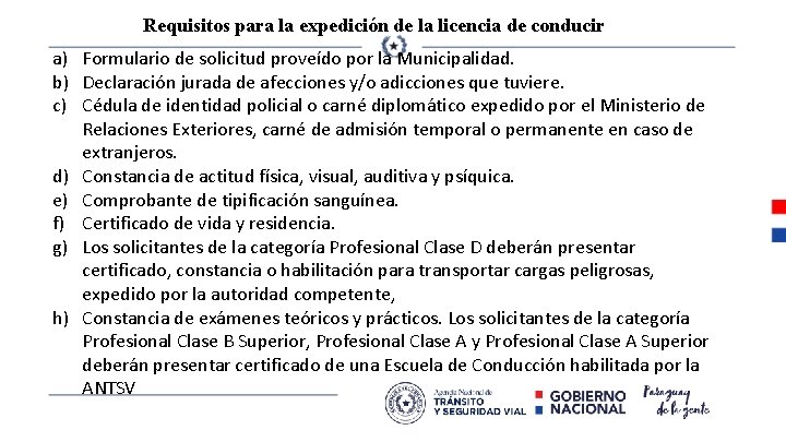 Requisitos para la expedición de la licencia de conducir a) Formulario de solicitud proveído