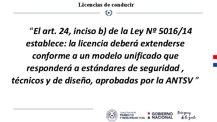 Licencias de conducir “El art. 24, inciso b) de la Ley Nº 5016/14 establece: