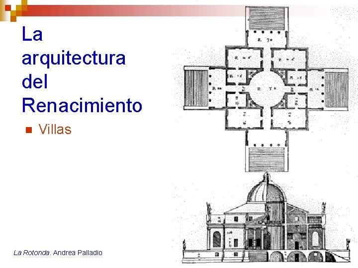 La arquitectura del Renacimiento n Villas La Rotonda. Andrea Palladio 