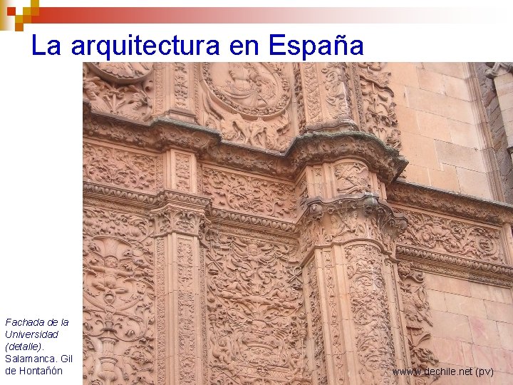 La arquitectura en España Fachada de la Universidad (detalle). Salamanca. Gil de Hontañón 
