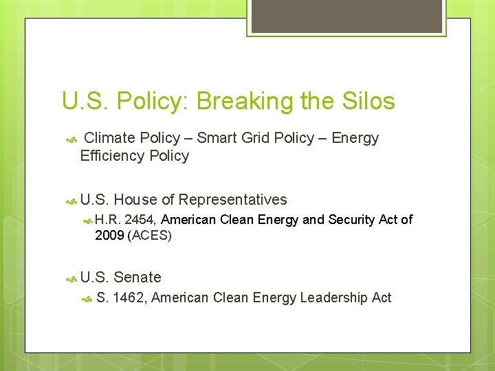 U. S. Policy: Breaking the Silos Climate Policy – Smart Grid Policy – Energy