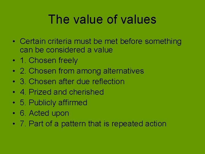 The value of values • Certain criteria must be met before something can be