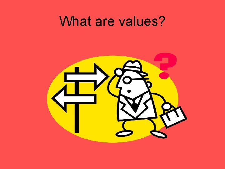 What are values? 