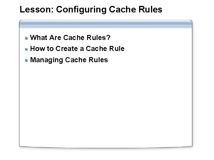 Lesson: Configuring Cache Rules What Are Cache Rules? How to Create a Cache Rule