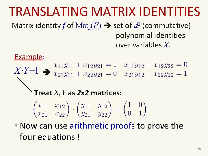 TRANSLATING MATRIX IDENTITIES Matrix identity f of Matd(F) set of d 2 (commutative) polynomial