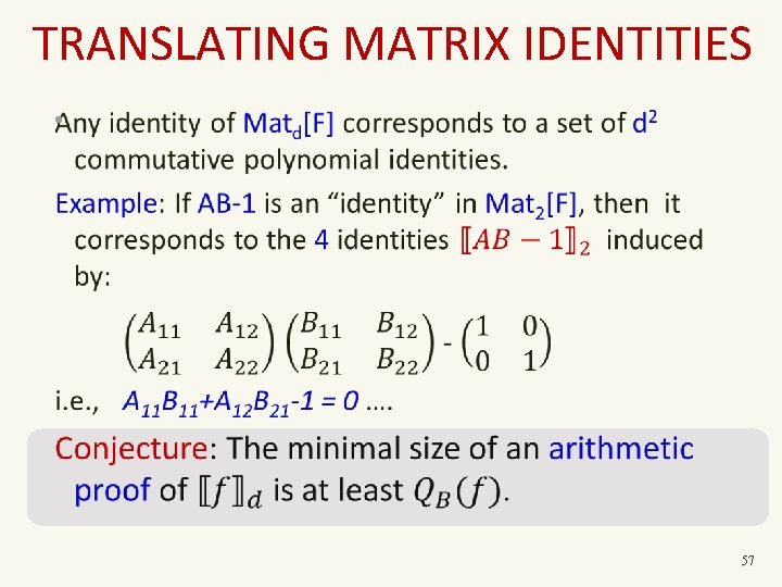 TRANSLATING MATRIX IDENTITIES • 57 