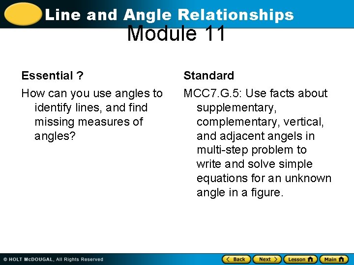 Line and Angle Relationships Module 11 Essential ? Standard How can you use angles