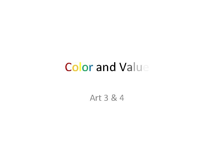 Color and Value Art 3 & 4 