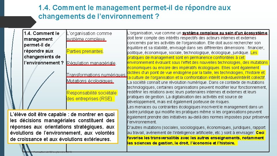 1. 4. Comment le management permet-il de répondre aux changements de l’environnement ? L’organisation,