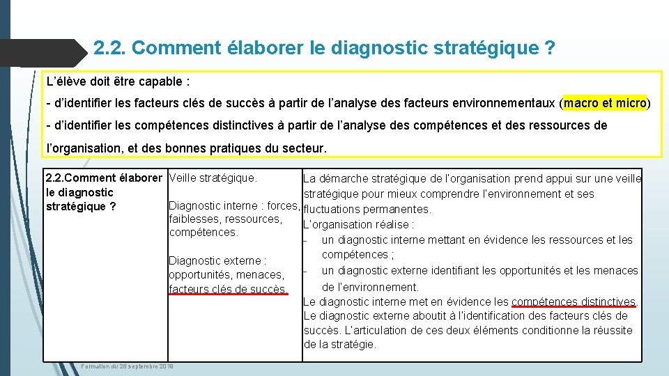 2. 2. Comment élaborer le diagnostic stratégique ? L’élève doit être capable : -