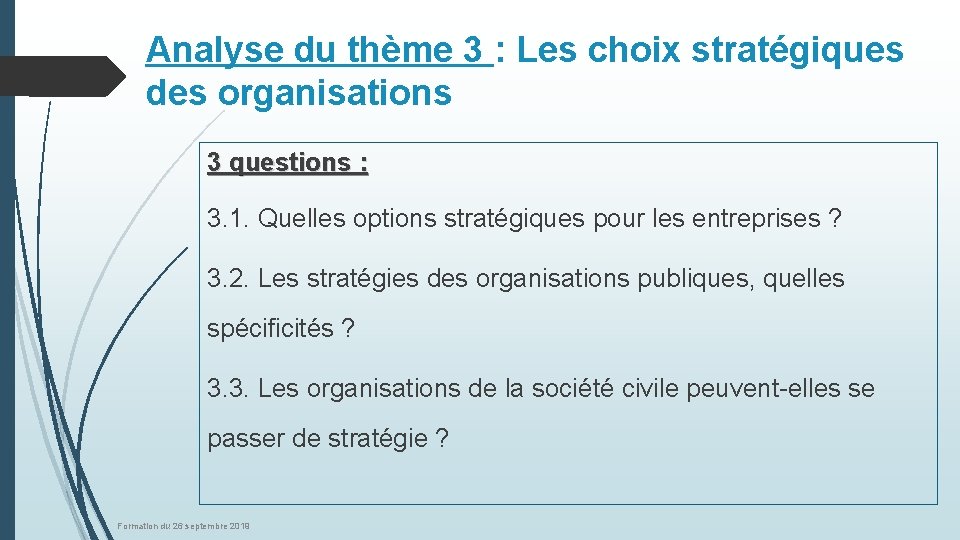 Analyse du thème 3 : Les choix stratégiques des organisations 3 questions : 3.