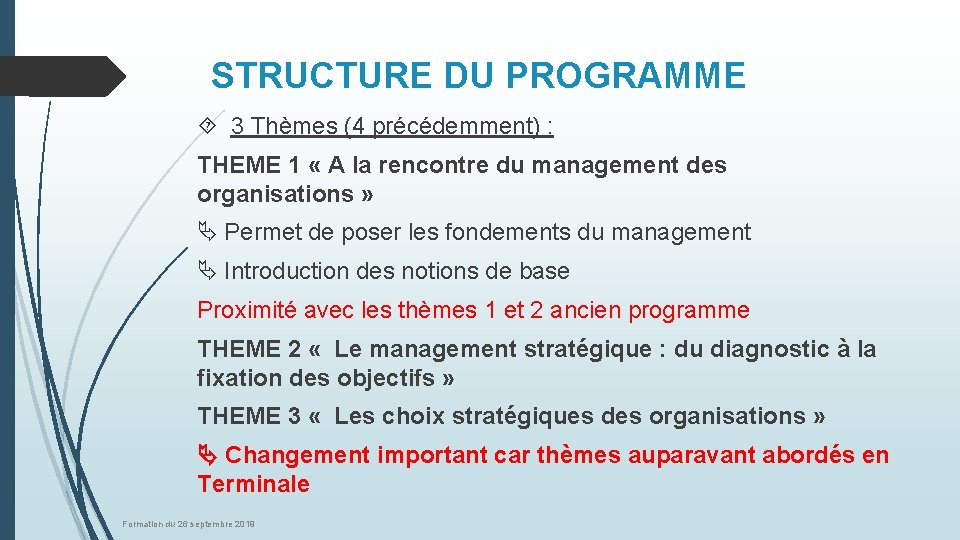 STRUCTURE DU PROGRAMME 3 Thèmes (4 précédemment) : THEME 1 « A la rencontre