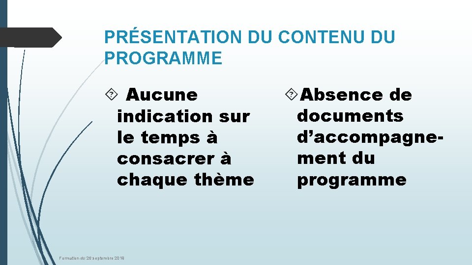 PRÉSENTATION DU CONTENU DU PROGRAMME Aucune indication sur le temps à consacrer à chaque