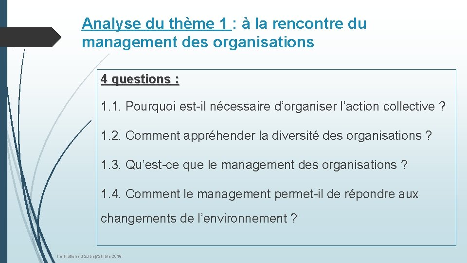 Analyse du thème 1 : à la rencontre du management des organisations 4 questions