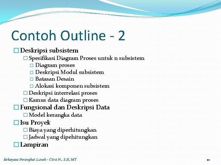 Contoh Outline - 2 �Deskripsi subsistem � Spesifikasi Diagram Proses untuk n subsistem Diagram