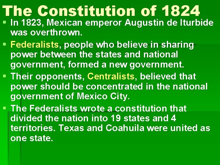 The Constitution of 1824 § In 1823, Mexican emperor Augustin de Iturbide was overthrown.