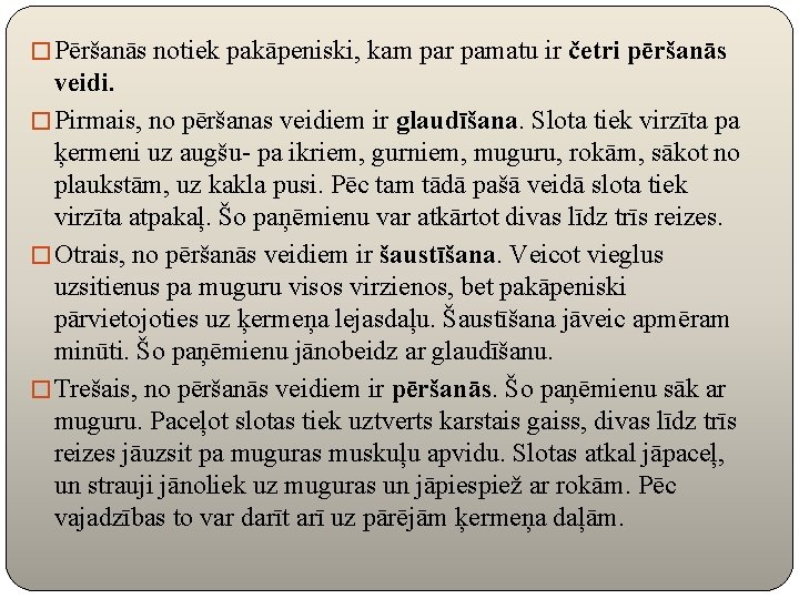 � Pēršanās notiek pakāpeniski, kam par pamatu ir četri pēršanās veidi. � Pirmais, no