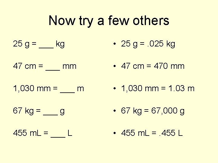 Now try a few others 25 g = ___ kg • 25 g =.