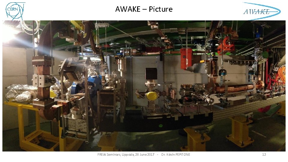 AWAKE – Picture FREIA Seminars, Uppsala, 28 June 2017 - Dr. Kévin PEPITONE 12