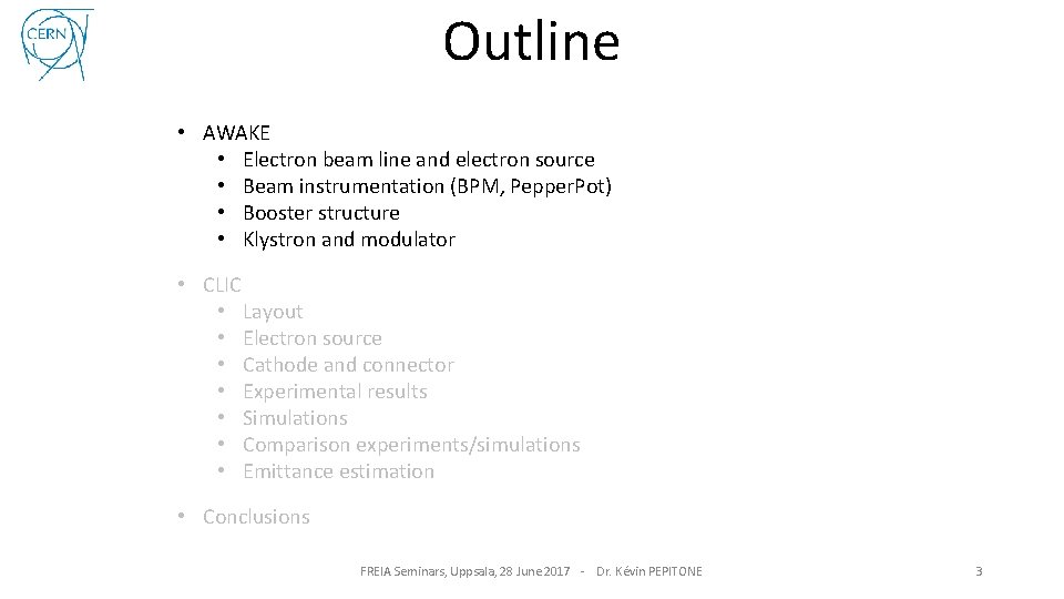 Outline • AWAKE • Electron beam line and electron source • Beam instrumentation (BPM,