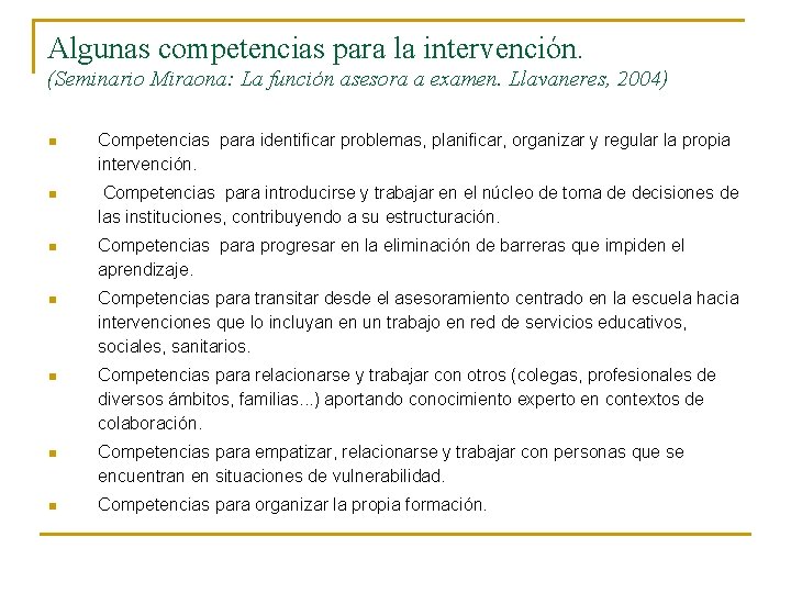 Algunas competencias para la intervención. (Seminario Miraona: La función asesora a examen. Llavaneres, 2004)