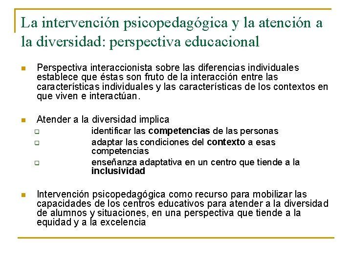 La intervención psicopedagógica y la atención a la diversidad: perspectiva educacional n Perspectiva interaccionista