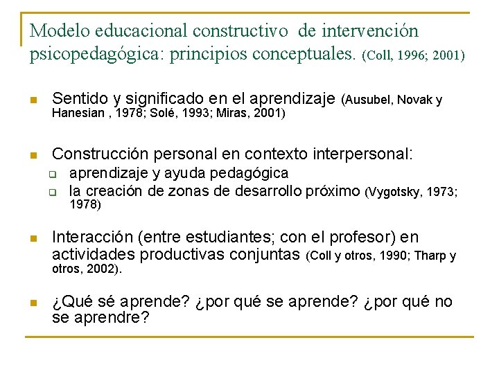 Modelo educacional constructivo de intervención psicopedagógica: principios conceptuales. (Coll, 1996; 2001) n Sentido y