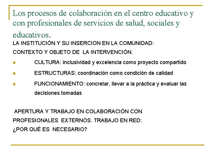 Los procesos de colaboración en el centro educativo y con profesionales de servicios de