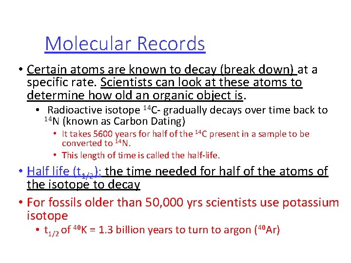 Molecular Records • Certain atoms are known to decay (break down) at a specific