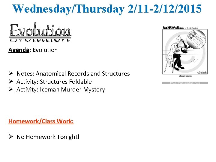 Wednesday/Thursday 2/11 -2/12/2015 Evolution Agenda: Evolution Ø Notes: Anatomical Records and Structures Ø Activity: