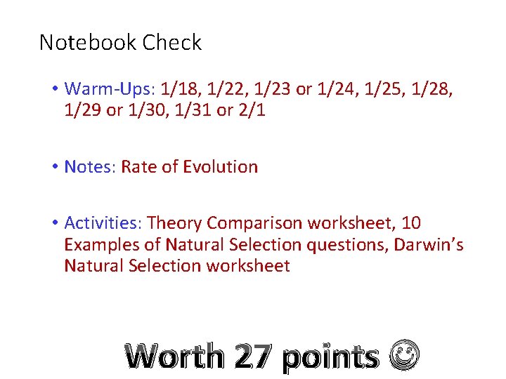 Notebook Check • Warm-Ups: 1/18, 1/22, 1/23 or 1/24, 1/25, 1/28, 1/29 or 1/30,