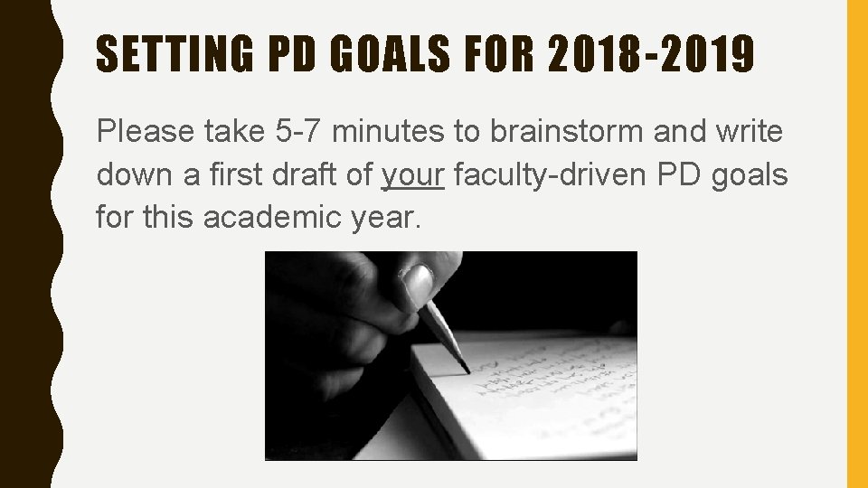 SETTING PD GOALS FOR 2018 -2019 Please take 5 -7 minutes to brainstorm and