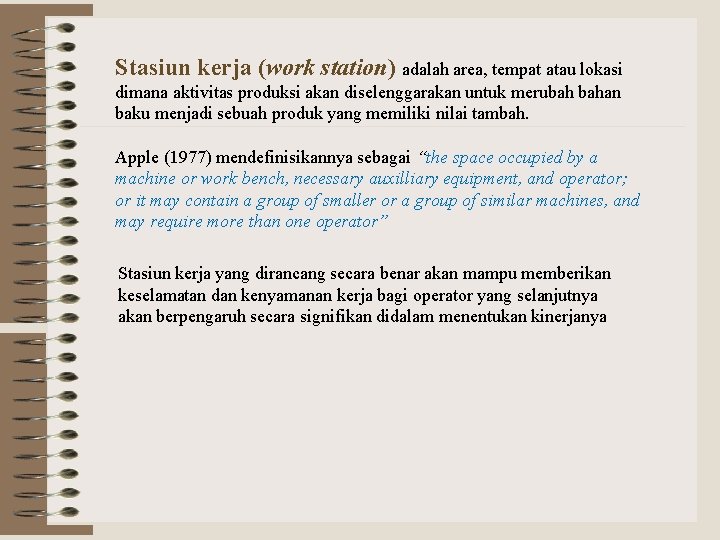 Stasiun kerja (work station) adalah area, tempat atau lokasi dimana aktivitas produksi akan diselenggarakan