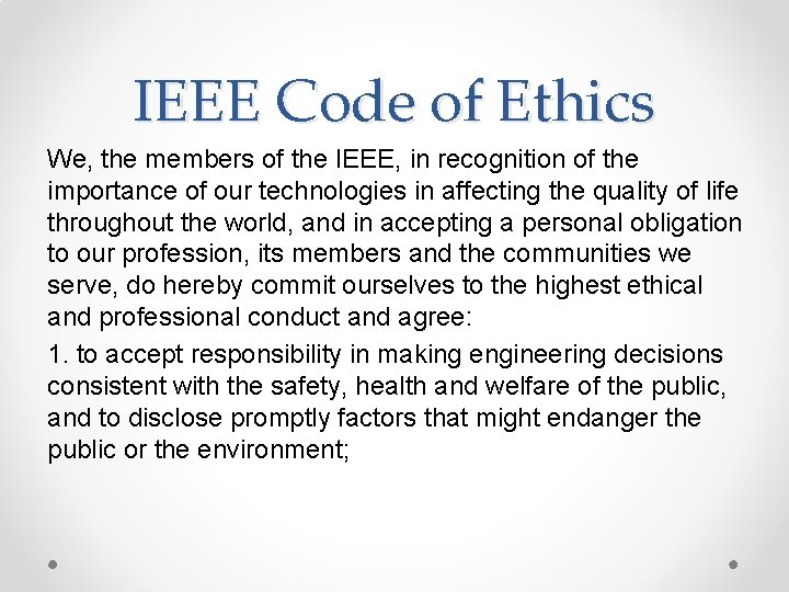 IEEE Code of Ethics We, the members of the IEEE, in recognition of the