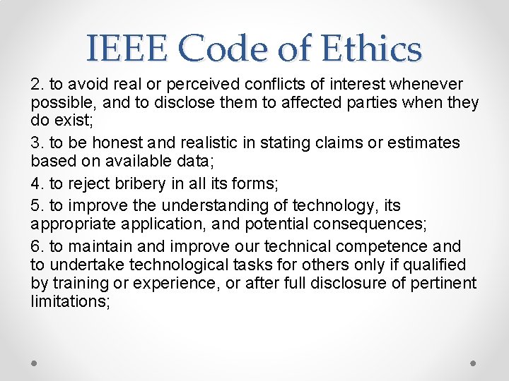 IEEE Code of Ethics 2. to avoid real or perceived conflicts of interest whenever