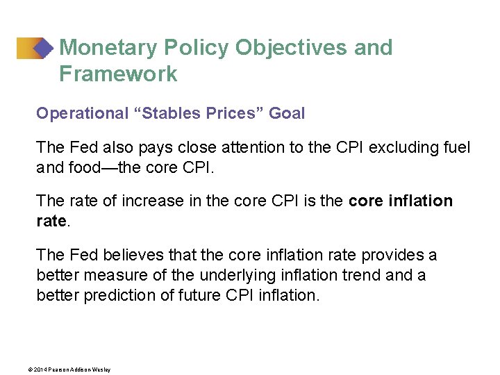 Monetary Policy Objectives and Framework Operational “Stables Prices” Goal The Fed also pays close