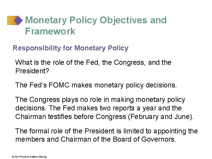 Monetary Policy Objectives and Framework Responsibility for Monetary Policy What is the role of
