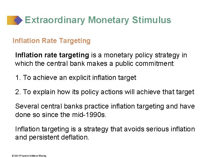 Extraordinary Monetary Stimulus Inflation Rate Targeting Inflation rate targeting is a monetary policy strategy