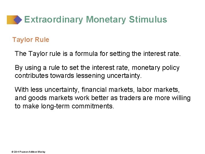 Extraordinary Monetary Stimulus Taylor Rule The Taylor rule is a formula for setting the