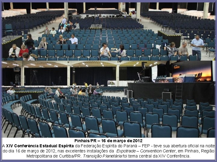 Pinhais/PR – 16 de março de 2012 A XIV Conferência Estadual Espírita da Federação
