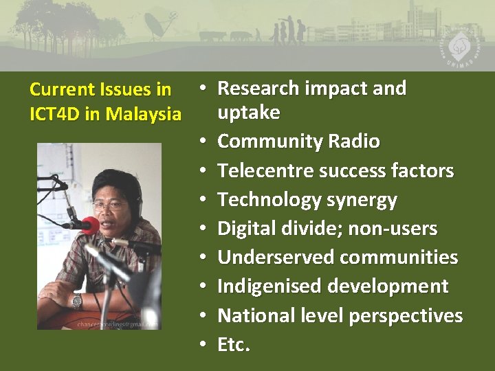 Current Issues in • Research impact and uptake ICT 4 D in Malaysia •