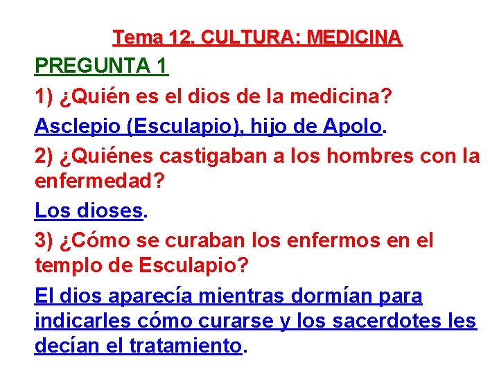 Tema 12. CULTURA: MEDICINA PREGUNTA 1 1) ¿Quién es el dios de la medicina?