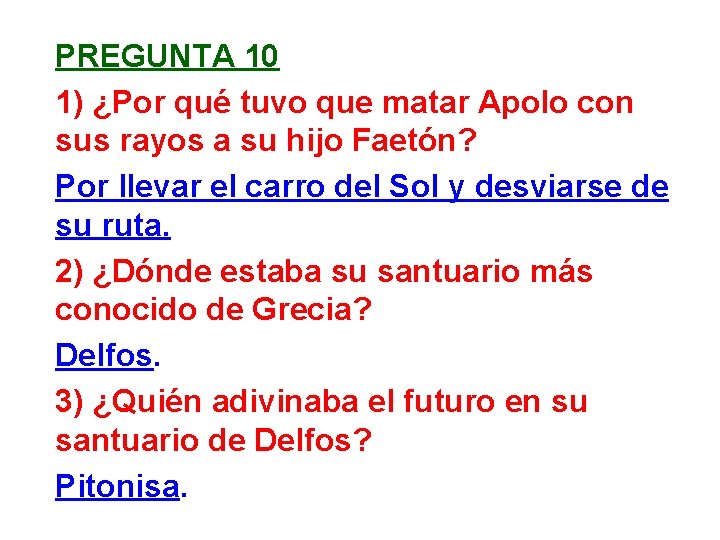 PREGUNTA 10 1) ¿Por qué tuvo que matar Apolo con sus rayos a su