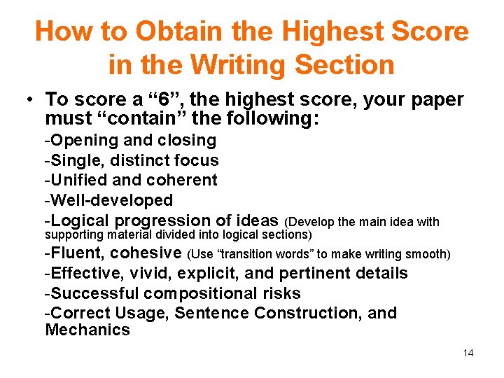 How to Obtain the Highest Score in the Writing Section • To score a