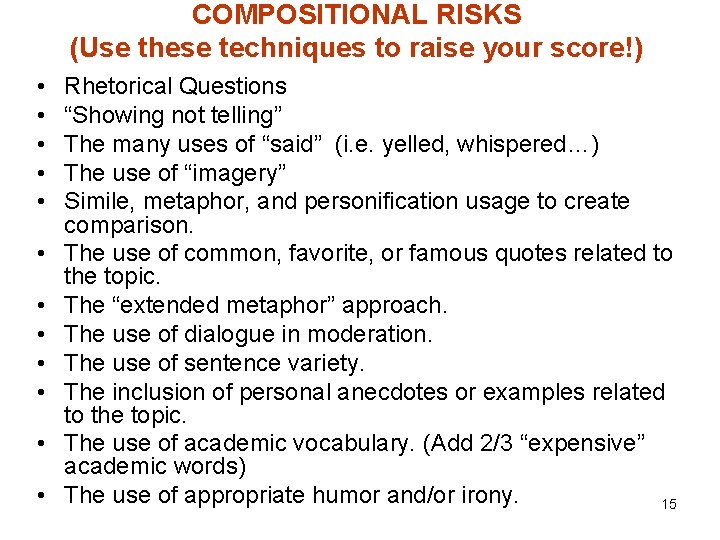 COMPOSITIONAL RISKS (Use these techniques to raise your score!) • • • Rhetorical Questions