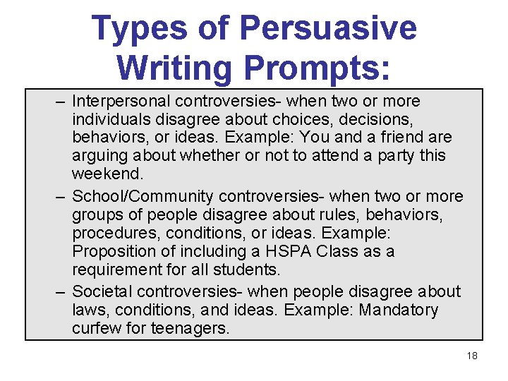 Types of Persuasive Writing Prompts: – Interpersonal controversies- when two or more individuals disagree